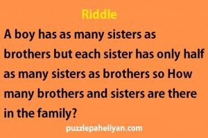A boy has as many sisters as brothers riddle