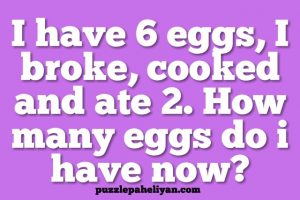 I have 6 eggs riddle answer