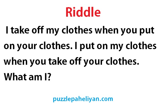 I take off my clothes riddle answer