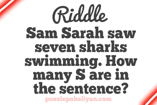 Sam Sarah saw seven sharks riddle answer