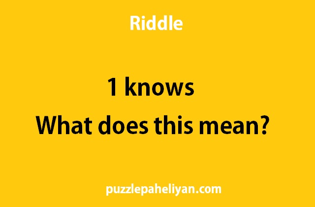 1 knows riddle answer