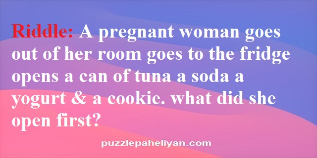 A pregnant woman goes to the fridge riddle