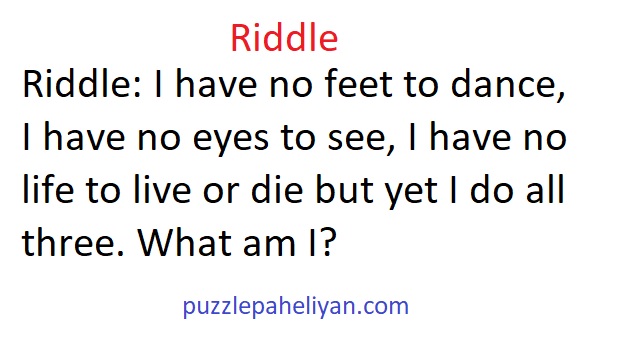 I have no feet to dance riddle answer