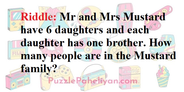 mr and mrs mustard have 6 daughters riddle answer