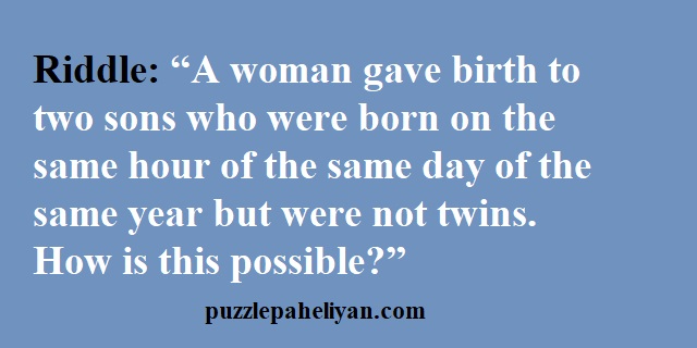A Woman Has 2 Sons Riddle Answer