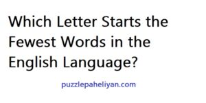 Which Letter Starts the Fewest Words in the English Language