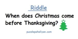 Christmas Comes Early Riddle