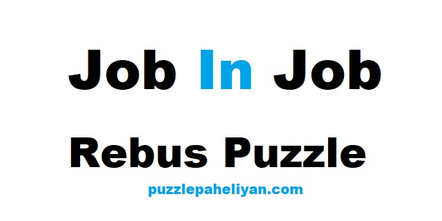 job-in-job-rebus-puzzle-answer-puzzle-paheliyan