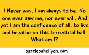 I Never Was Am Always to Be Riddle