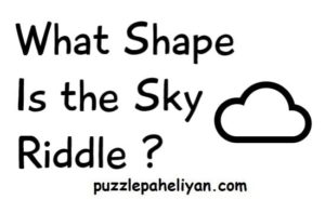 What Shape Is the Sky Riddle
