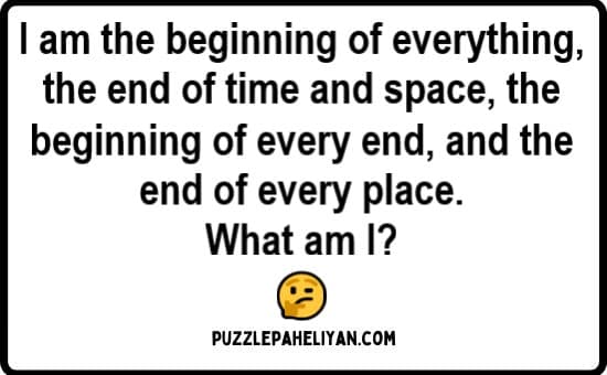 I Am the Beginning of Everything Riddle