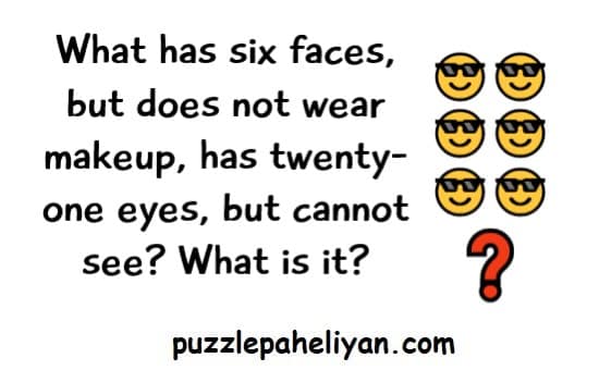 I Have 6 Faces 21 Eyes Riddle