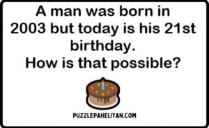 A Man Was Born in 2003 Riddle