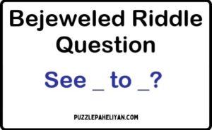See Blank to Blank Riddle Bejeweled