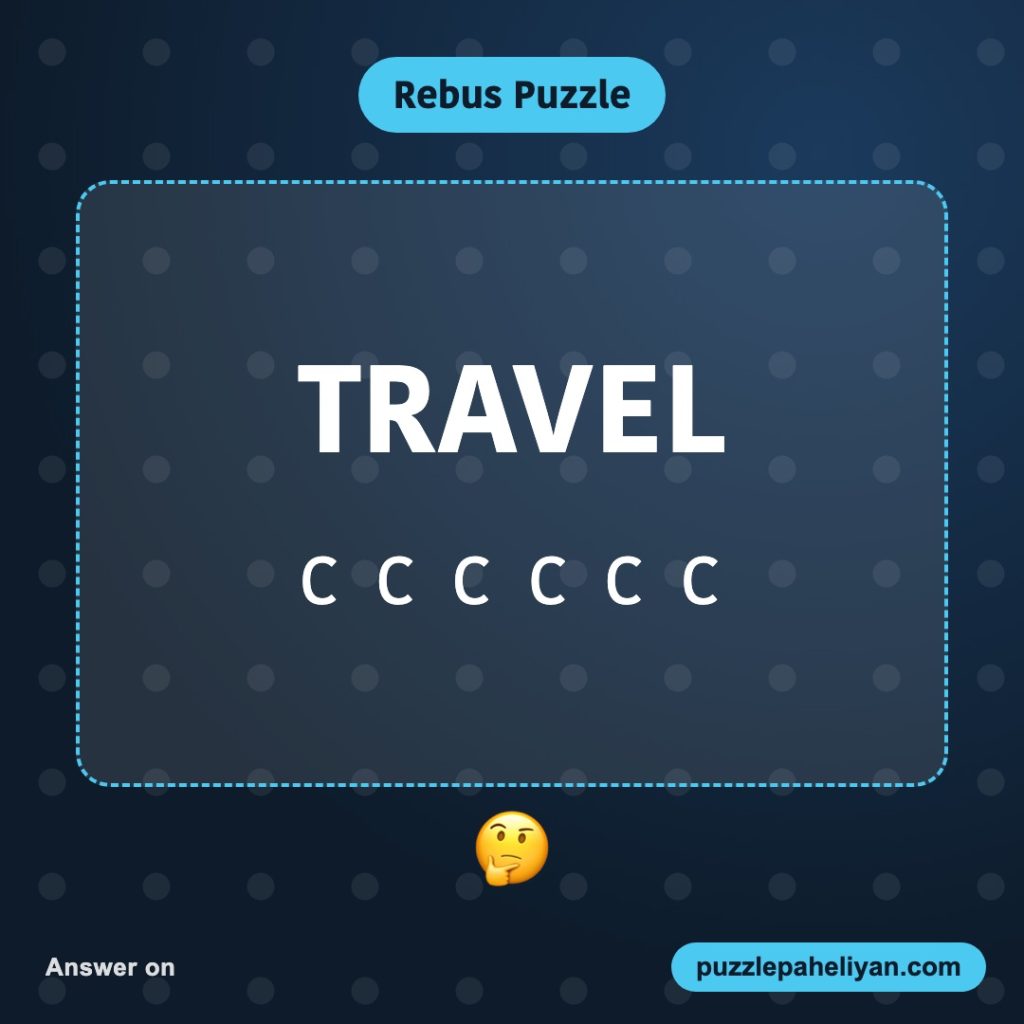 Rebus puzzle: TRAVEL written over cccc