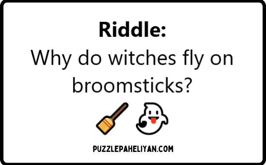 Why Do Witches Fly on Broom Riddle