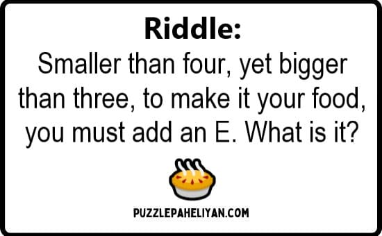 Smaller Than 4 Yet Bigger Than 3 Riddle