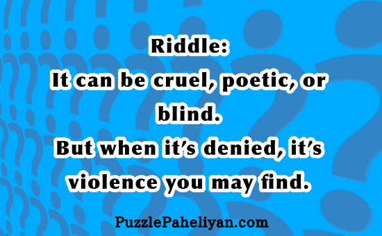 It Can Be Cruel Poetic or Blind Riddle Answer