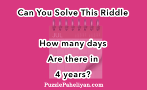 How many days are there in 4 years riddle