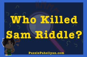 Who killed Sam riddle