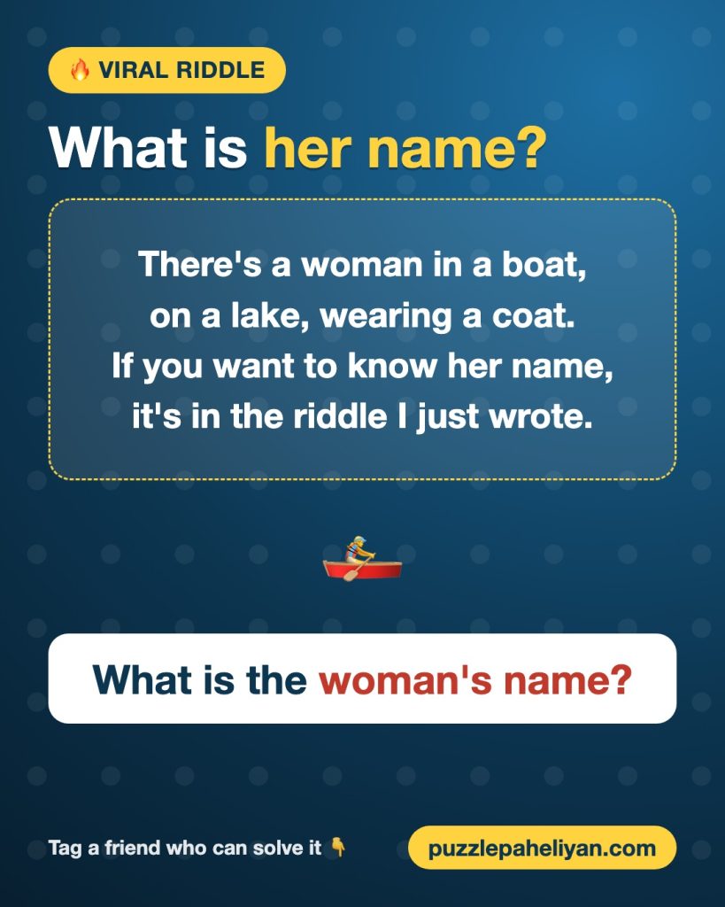 There's a woman on a boat riddle: what is her name?