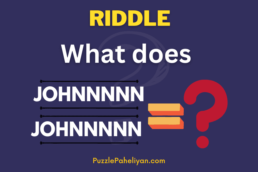 Johnnnnn Johnnnnn Riddle Puzzle Paheliyan