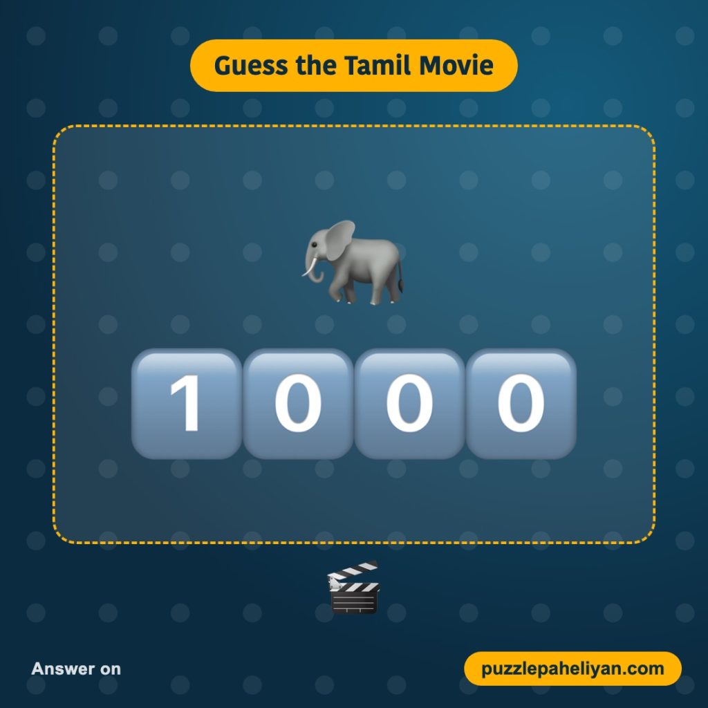 Guess the Tamil movie from emojis: elephant and 1000